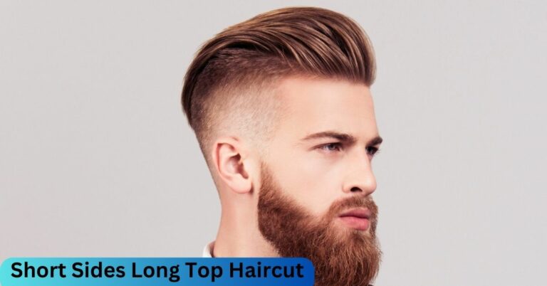 Short Sides Long Top Haircut – Expose Dynamic Men’s Style In 2023!
