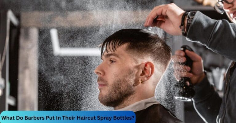 What Do Barbers Put In Their Haircut Spray Bottles? – Seek Barber’s Advice!