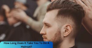 How Long Does It Take You To Do A Haircut?