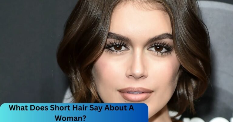 What Does Short Hair Say About A Woman? – Let’s Check!