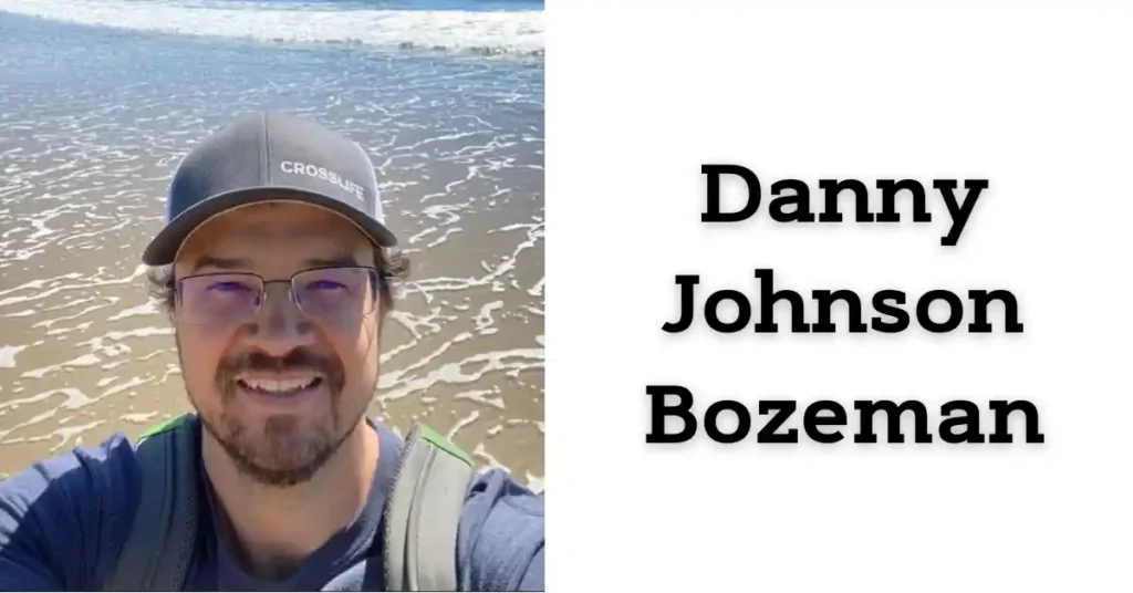 Who Was Danny Johnson From Bozeman, MT