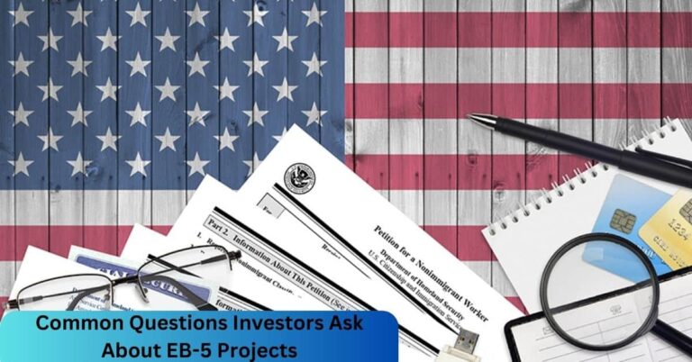 Common Questions Investors Ask About EB-5 Projects
