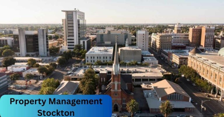 Property Management Stockton – Ready for it!