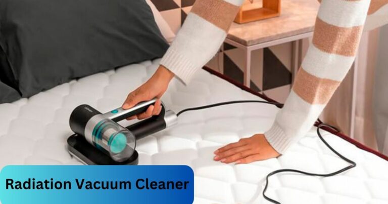 Radiation Vacuum Cleaner – Uncover the Complete Details!