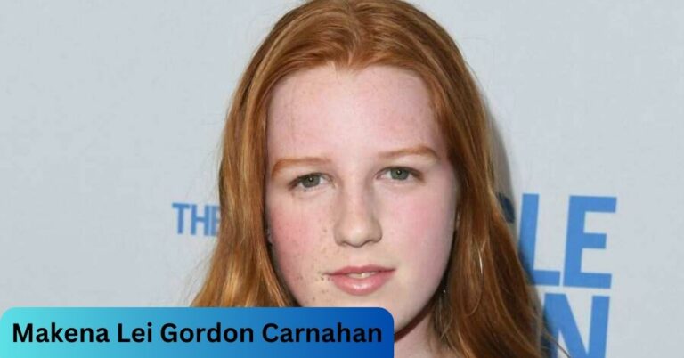 Makena Lei Gordon Carnahan – A Rising Star In The Entertainment World!