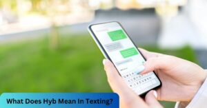 What Does Hyb Mean In Texting
